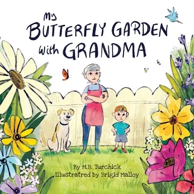 Az én pillangókertem a nagymamával - My Butterfly Garden with Grandma