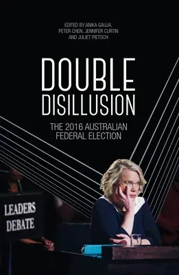 Kettős kiábrándulás: A 2016-os ausztrál szövetségi választások - Double Disillusion: The 2016 Australian Federal Election