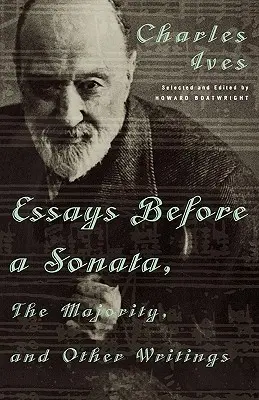 Esszék egy szonáta előtt, a többség és más írások - Essays Before a Sonata, the Majority, and Other Writings