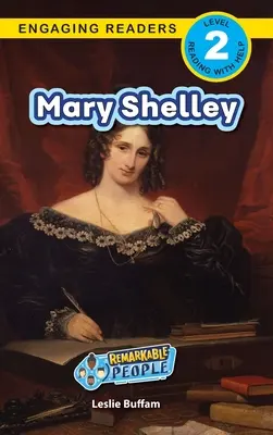 Mary Shelley: Figyelemre méltó emberek (Engaging Readers, 2. szint) - Mary Shelley: Remarkable People (Engaging Readers, Level 2)