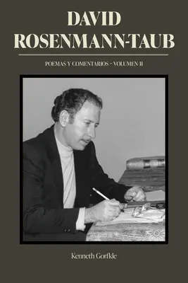 David Rosenmann-Taub: Poemas Y Comentarios: Volume II. - David Rosenmann-Taub: Poemas Y Comentarios: Volumen II