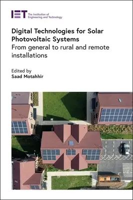 Digitális technológiák a napelemes fotovoltaikus rendszerekhez: Az általánostól a vidéki és távoli telepítésekig - Digital Technologies for Solar Photovoltaic Systems: From General to Rural and Remote Installations