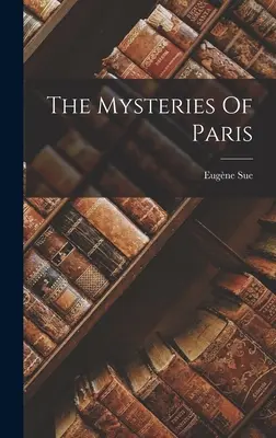 Párizs rejtélyei - The Mysteries Of Paris