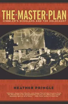 A mesterterv: Himmler tudósai és a holokauszt - The Master Plan: Himmler's Scholars and the Holocaust