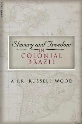 Rabszolgaság és szabadság a gyarmati Brazíliában - Slavery and Freedom in Colonial Brazil