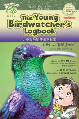 The Young Birdwatchers Logbook (Az ifjú madarászok naplója). Kétnyelvű angol - kínai pinyin napló: Pili kalandjai kétnyelvű könyvsorozat . Kétnyelvű könyvek. - The Young Birdwatchers Logbook. Bilingual English - Chinese Pinyin Journal: The Adventures of Pili Bilingual Book Series . Dual Language Books.