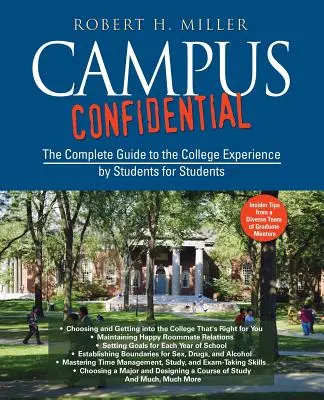 Campus Confidential: Diákoktól a diákoknak: Teljes útmutató a főiskolai tapasztalatokhoz Diákoktól a diákoknak - Campus Confidential: The Complete Guide to the College Experience by Students for Students