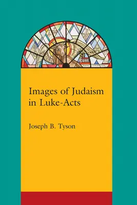 A zsidóság képei a Lukács-aktákban - Images of Judaism in Luke-Acts