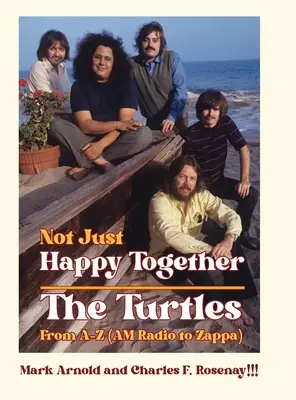 Nem csak boldogan együtt: The Turtles From A-Z (AM Radio to Zappa) - Not Just Happy Together: The Turtles From A-Z (AM Radio to Zappa)