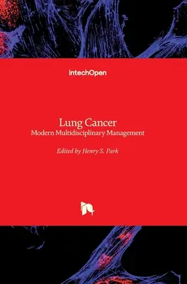 Tüdőrák: Modern multidiszciplináris kezelés - Lung Cancer: Modern Multidisciplinary Management