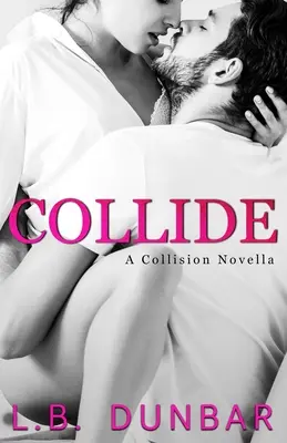 Collide (egy Collision novella) - Collide (a Collision novella)