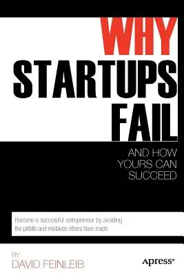 Miért buknak meg a startupok: És hogyan lehet a tiéd sikeres - Why Startups Fail: And How Yours Can Succeed