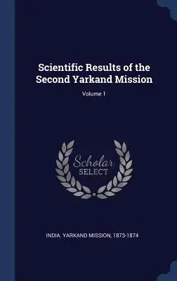 A második Yarkand-misszió tudományos eredményei; 1. kötet - Scientific Results of the Second Yarkand Mission; Volume 1