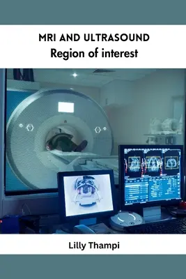 MRI és ultrahangos vizsgálat az érdeklődési körbe tartozó régiókban - MRI and Ultrasound Region of Interest