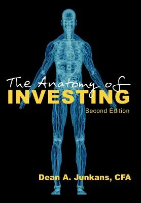 A befektetés anatómiája: Második kiadás - The Anatomy of Investing: Second Edition