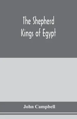 Egyiptom pásztorkirályai - The shepherd kings of Egypt