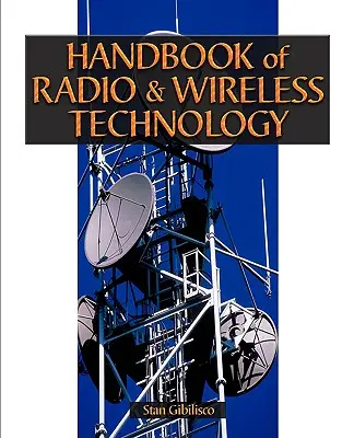 A rádiós és vezeték nélküli technológia kézikönyve - Handbook of Radio & Wireless Technology