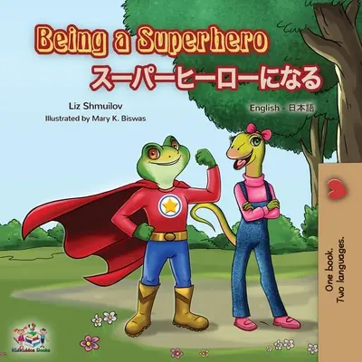 Being a Superhero (angol japán kétnyelvű könyv) - Being a Superhero (English Japanese Bilingual Book)