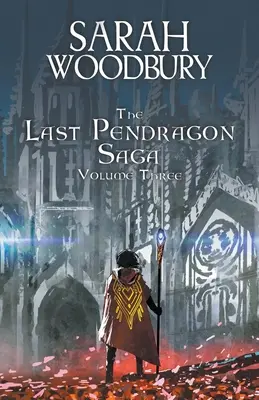 Az utolsó Pendragon-saga 3. kötet - The Last Pendragon Saga Volume 3