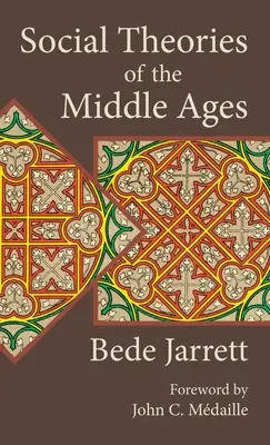 A középkor társadalmi elméletei - Social Theories of the Middle Ages