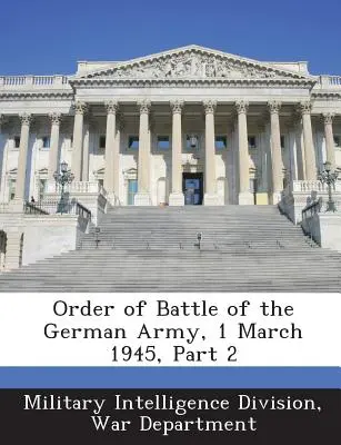 A német hadsereg hadrendje, 1945. március 1., 2. rész - Order of Battle of the German Army, 1 March 1945, Part 2