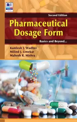 Gyógyszeres adagolási forma: Alapok és azon túl - Pharmaceutical Dosage Form: Basics and Beyond