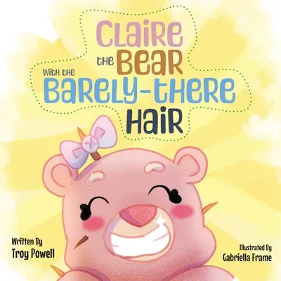 Claire, a medve az alig látható hajjal - Claire the Bear with the Barely-There Hair