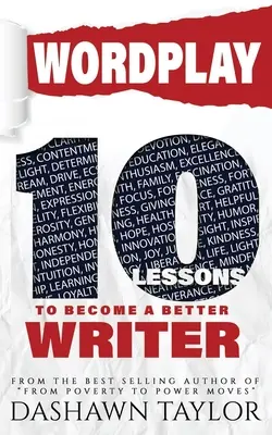 Szójáték: 10 lecke, hogy jobb író legyél - Wordplay: 10 Lessons To Become A Better Writer