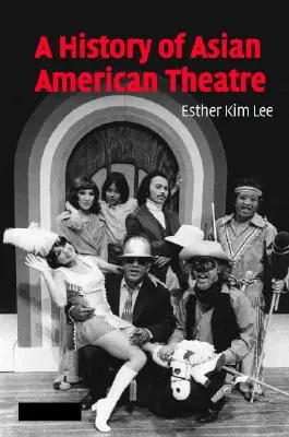 Az ázsiai-amerikai színház története - A History of Asian American Theatre