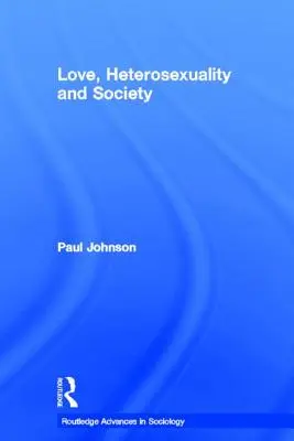 Szerelem, heteroszexualitás és társadalom - Love, Heterosexuality and Society