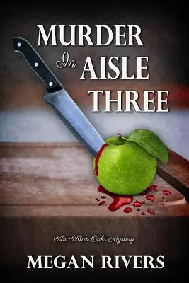 Gyilkosság a harmadik sorban: Egy Alton Oaks rejtély - Murder in Aisle Three: An Alton Oaks Mystery