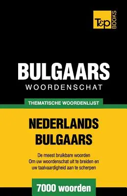 Tematikus szókincs holland-bolgár - 7000 szó - Thematische woordenschat Nederlands-Bulgaars - 7000 woorden