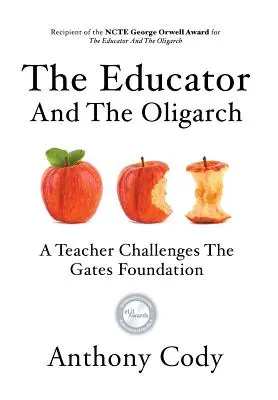 A pedagógus és az oligarcha: Gates Alapítványt - The Educator And The Oligarch: A Teacher Challenges The Gates Foundation