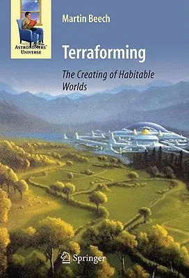 Terraforming: A lakható világok létrehozása - Terraforming: The Creating of Habitable Worlds