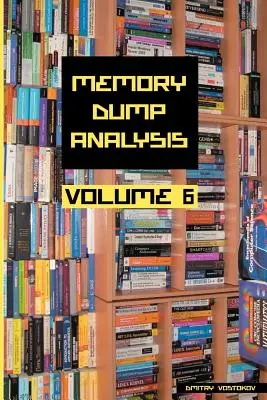 Memóriadump-elemzés antológia, 6. kötet - Memory Dump Analysis Anthology, Volume 6