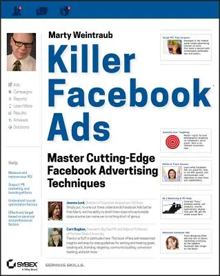 Gyilkos Facebook-hirdetések: A legmodernebb Facebook hirdetési technikák elsajátítása - Killer Facebook Ads: Master Cutting-Edge Facebook Advertising Techniques