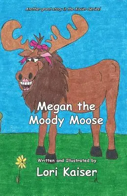 Megan, a szeszélyes jávorszarvas - Megan the Moody Moose