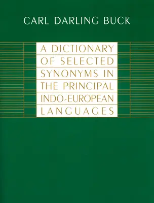 A legfontosabb indoeurópai nyelvek válogatott szinonimáinak szótára - A Dictionary of Selected Synonyms in the Principal Indo-European Languages