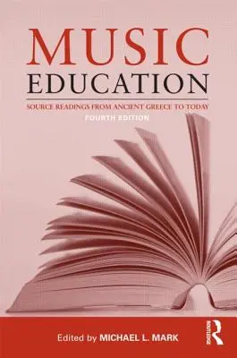 Zeneoktatás: Forrásolvasmányok az ókori Görögországtól napjainkig - Music Education: Source Readings from Ancient Greece to Today