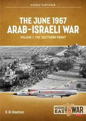 Az 1967. júniusi arab-izraeli hatnapos háború: 1. kötet: A légi háború előzményei és nyitó csapásai - The June 1967 Arab-Israeli Six-Day War: Volume 1: Prequel and Opening Moves of the Air War