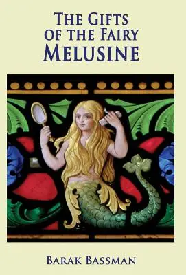 A tündér Melusine ajándékai - The Gifts of the Fairy Melusine