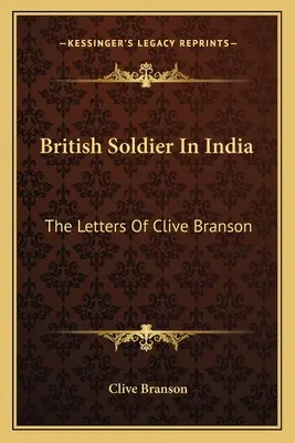 Brit katona Indiában: Clive Branson levelei - British Soldier In India: The Letters Of Clive Branson