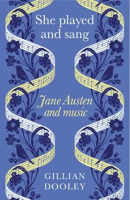 Játszott és énekelt: Jane Austen és a zene - She Played and Sang: Jane Austen and Music