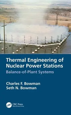 Az atomerőművek hőtechnikája: Üzemmérleg-rendszerek - Thermal Engineering of Nuclear Power Stations: Balance-of-Plant Systems