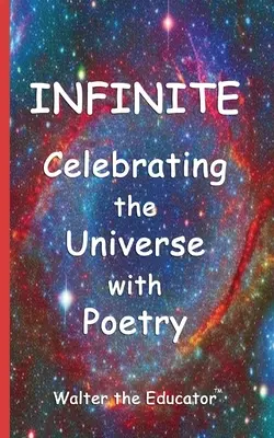 Végtelen: A világegyetem ünneplése versekkel - Infinite: Celebrating the Universe with Poetry