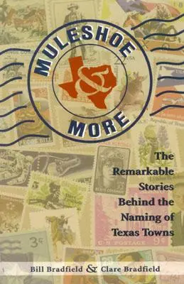 Muleshoe and More: A texasi városok elnevezése mögött álló figyelemre méltó történetek - Muleshoe and More: The Remarkable Stories Behind the Naming of Texas Towns