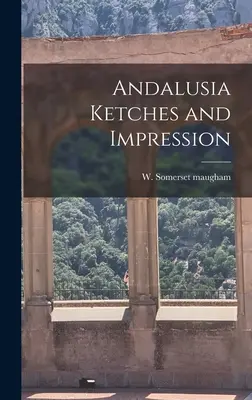 Andalúzia Vázlatok és impressziók - Andalusia Ketches and Impression