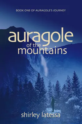 Auragole of the Mountains: Aurogole utazásának első könyve - Auragole of the Mountains: Book One of Aurogole's Journey