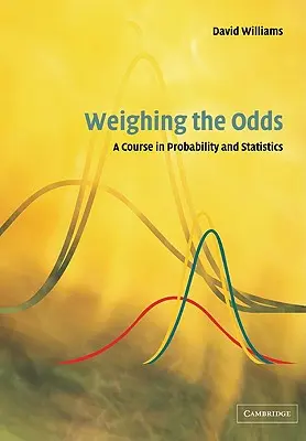 Weighing the Odds: A Course in Probability and Statistics (Az esélyek mérlegelése: Valószínűségi és statisztikai kurzus) - Weighing the Odds: A Course in Probability and Statistics