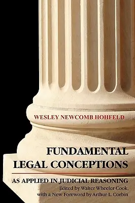 Az alapvető jogi fogalmak alkalmazása az igazságszolgáltatásban - Fundamental Legal Conceptions as Applied in Judicial